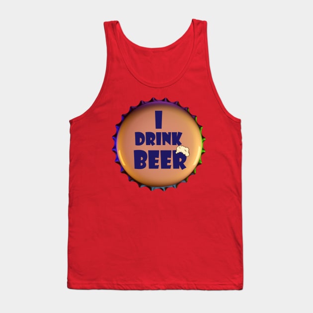 I drink Beer Tank Top by Hellyes4d